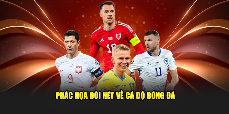 Phác họa đôi nét về cá độ bóng đá