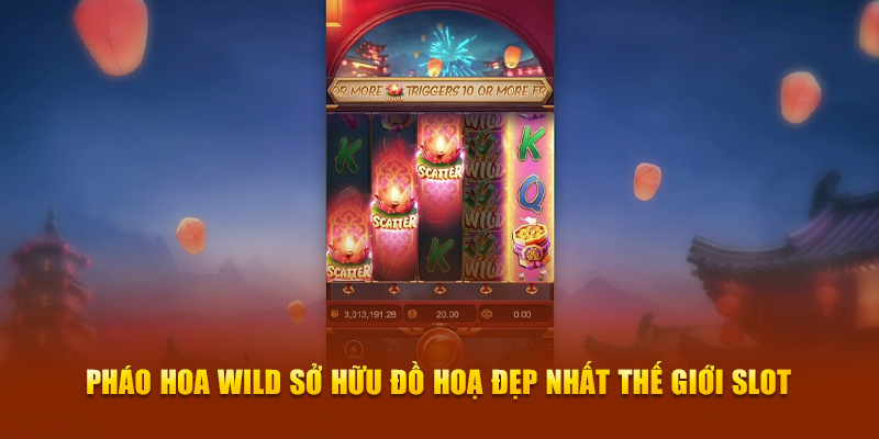 Pháo hoa Wild sở hữu đồ hoạ đẹp nhất thế giới slot 