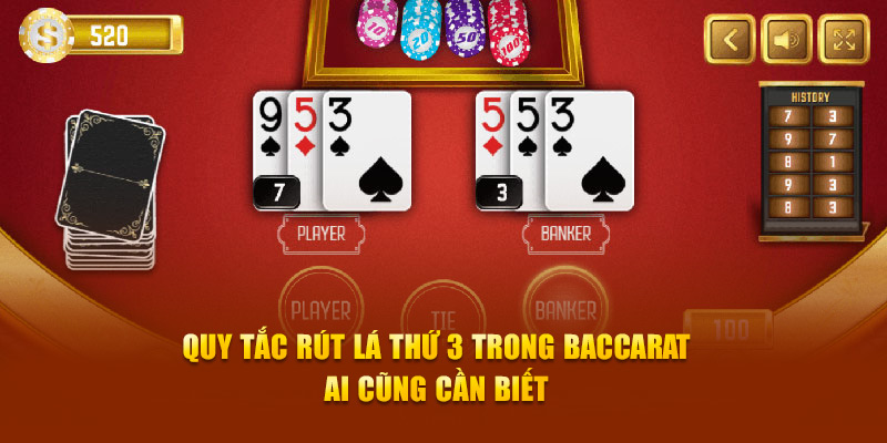 Quy tắc rút lá thứ 3 trong Baccarat ai cũng cần biết 