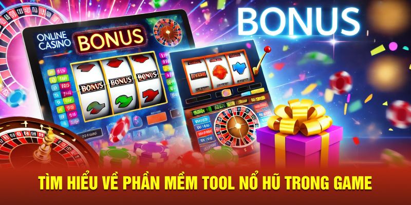 Tìm hiểu về phần mềm tool nổ hũ trong game 